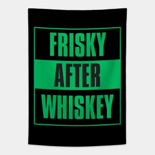 Frisky After Whiskey Tapestry