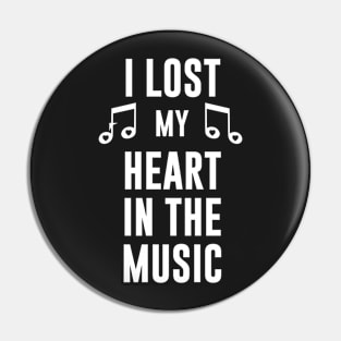 I Lost My heart In The Music Pin