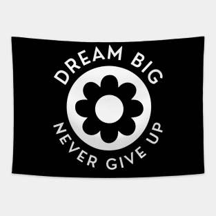 Dream Big Never Give Up. Retro Vintage Motivational and Inspirational Saying. White Tapestry