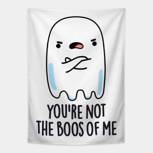 You're Not The Boos Of Me Cute Halloween Ghost Pun Tapestry