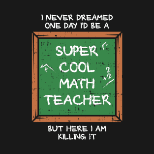 Maths - Super Cool Math Teacher T-Shirt