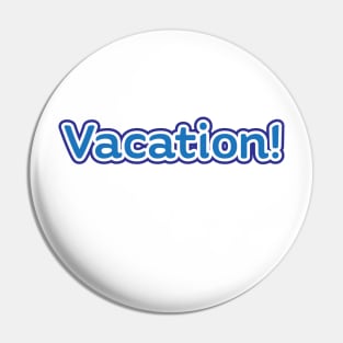 Vacation! Pin