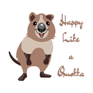 Happy like a quokka T-Shirt