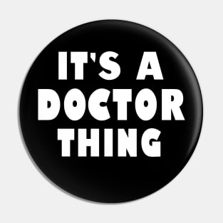 It's a doctor thing Pin