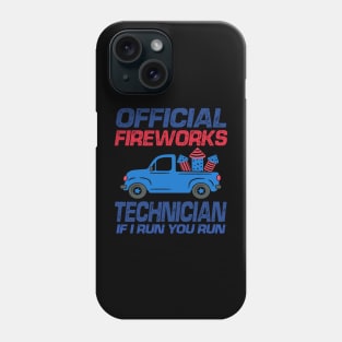 Official Fireworks Technician If I Run You Run Phone Case