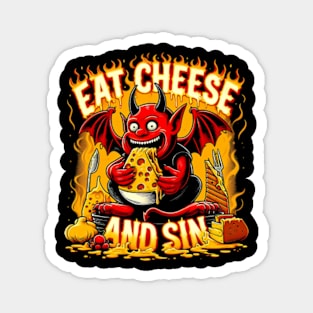 Cheese Demon - Let your cravings guide you to - Eat Cheese and Sin - Where pleasure reigns supreme Magnet