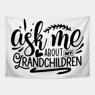 ask me about my grand childern Tapestry