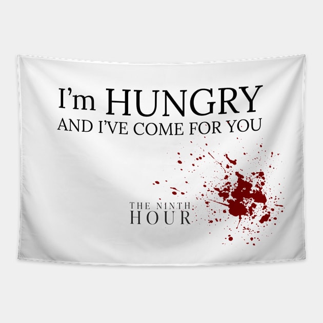 I'm Hungry & I've Come For You Tapestry by The Ninth Hour