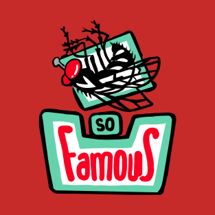 so famous T-Shirt