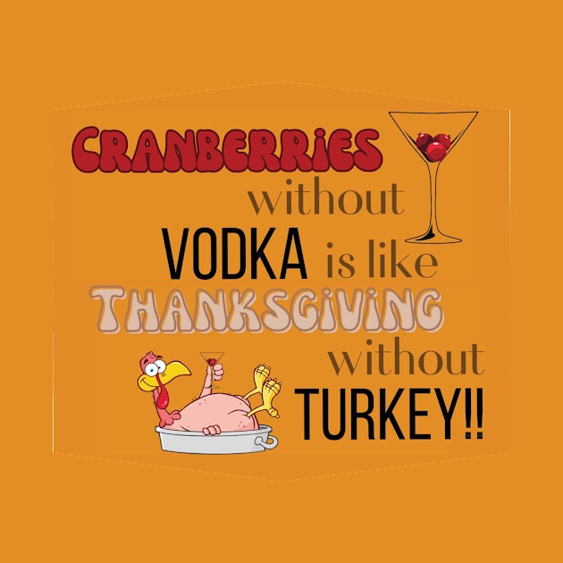 Cranberries - Vodka = Thanksgiving  (turkey not included) by Jenerations