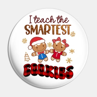 Christmas Teacher Appreciation, I Teach The Smartest Cookies Pin