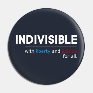 Indivisible With Liberty And Justice For All Pin