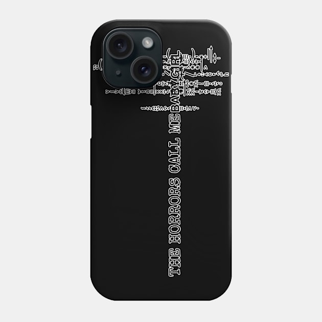 The horrors call me babygirl Phone Case by clownshop