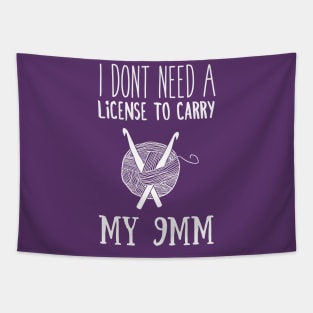 I don't need license to carry Funny Knitting Tapestry