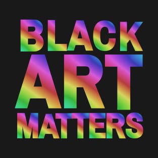 Black Art Matters Pride Tee T-Shirt