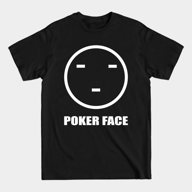 Disover poker face - Poker Face - T-Shirt