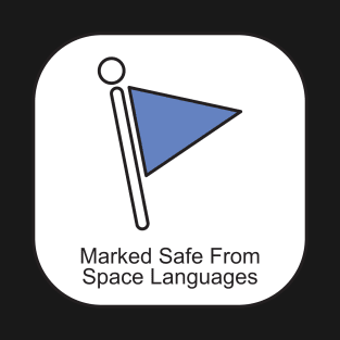 Marked Safe From Space Languages T-Shirt