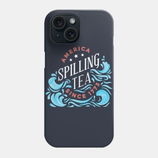 4th of July Spilling Tea Phone Case