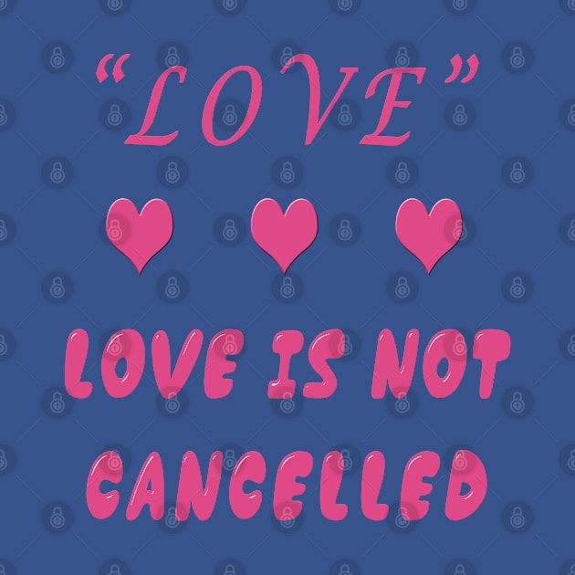 love is not cancelled by Ghean