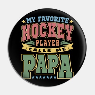 My Favorite Hockey Player Calls Me Papa Typography Vintage Pin