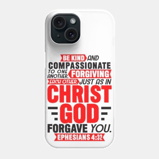 Ephesians 4:32 Phone Case