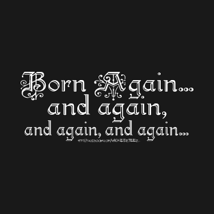 Born again T-Shirt