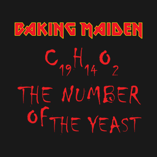 Baking Maiden- The Number of The Yeast T-Shirt