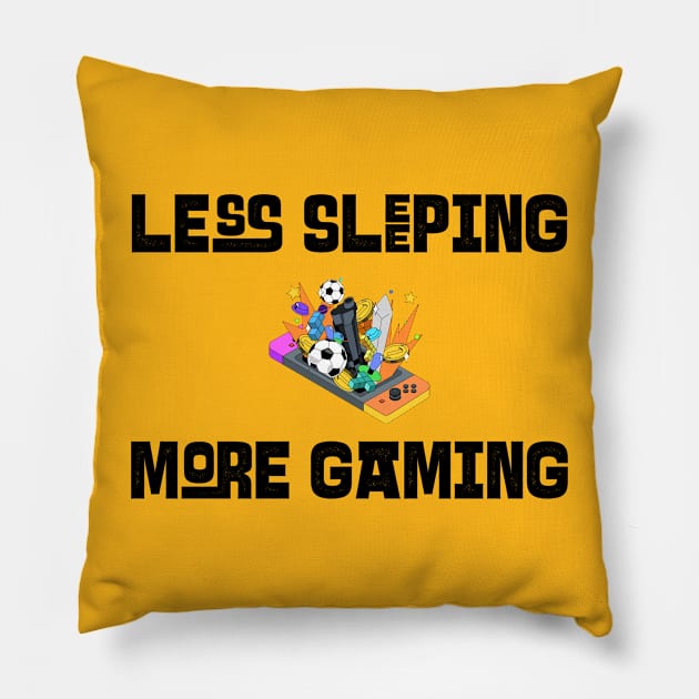 Less Sleeping More Gaming Pillow by Whimsical Bliss 