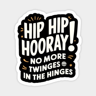 Hip Hop Hooray! No More Twinges in the Hinges Magnet