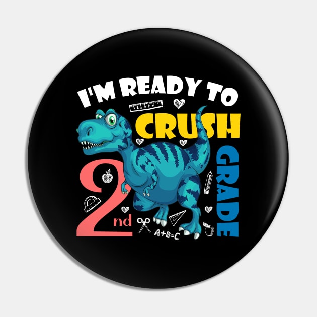 I'm Ready To Crush 2nd Grade Dinosaur Back To School Pin by zerouss