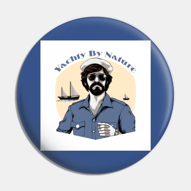 Yachty By Nature Yacht Rock Sailing Nautical Pin by Grassroots Green