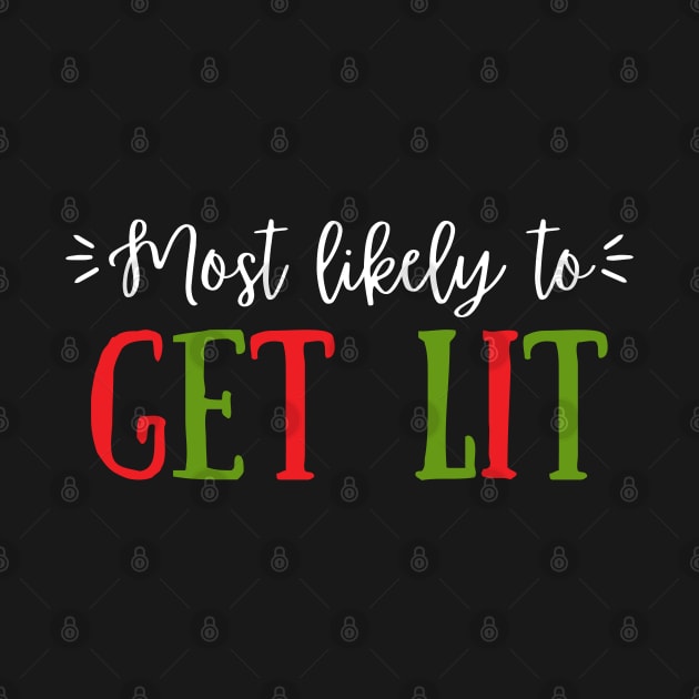 Most Likely To Get Lit by littleprints