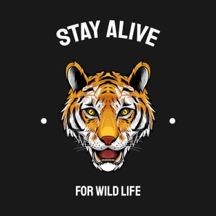 Stay Alive for Wild Life | Tiger Illustration T-Shirt