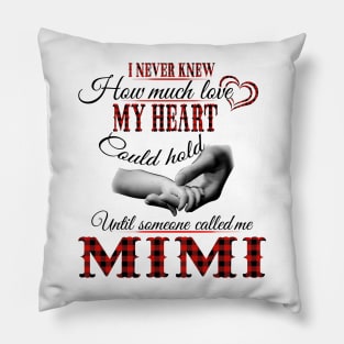 I Never Knew How Much Love My Heart Mimi Grandma Pillow