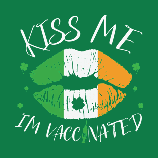 Kiss Me I'm Vaccinated - St Patrick's Day T-Shirt