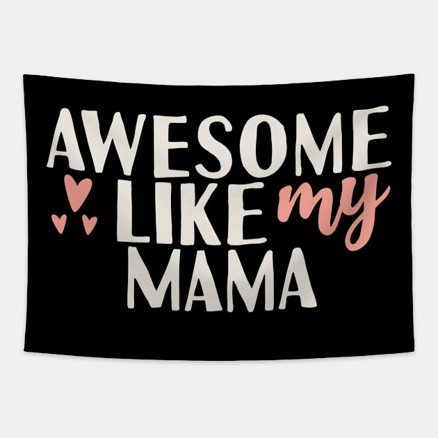 Awesome like my mama Tapestry by Tesszero