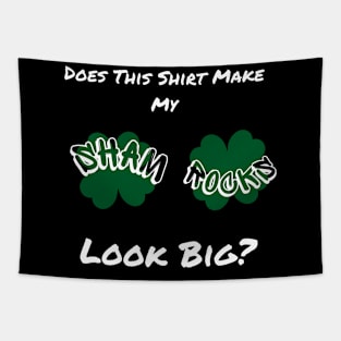 Does This Make My Shamrock Look Big? St Patrick's Day Irish Tapestry