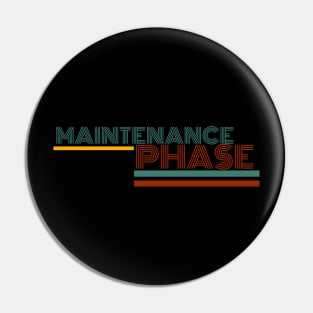 Maintenance phase Pin