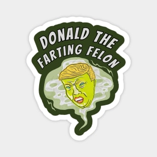 Donald The Farting Felon Magnet