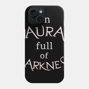 an aura full of darkness Phone Case