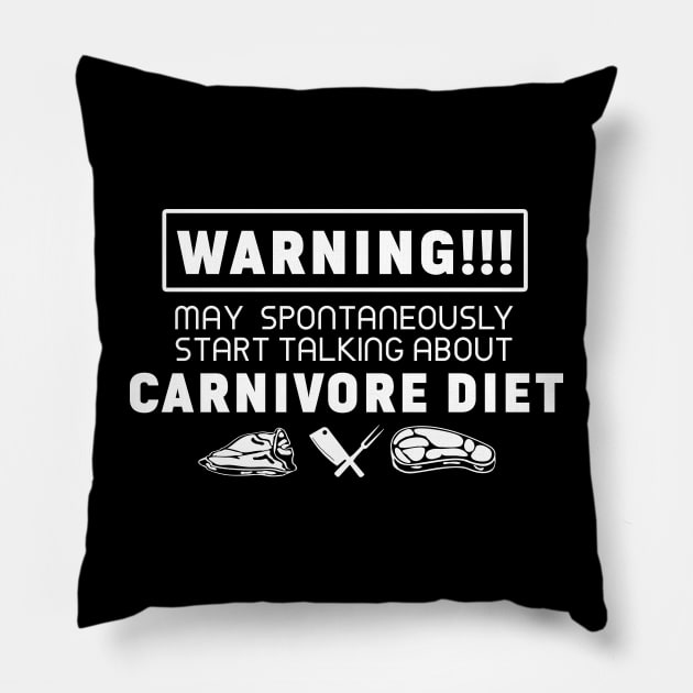 Warning, may spontaneously start talking about carnivore diet Pillow by Purrfect Corner