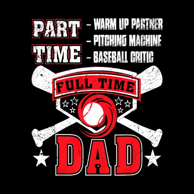 Mens Part Time Warm Up Partner Pitching Machine Baseball Dad by marcrosendahle