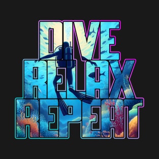 Dive, Relax, Repeat! T-Shirt