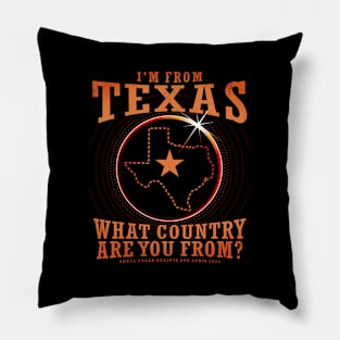 Solar Eclipse 2024 Texas Total Eclipse I'M From Texas ny Pillow