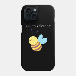 BEE My Valentine? Cute Valentines Day Pun. Perfect Bee Lover Gift. Phone Case