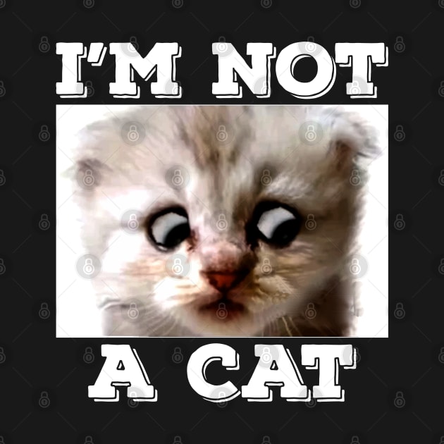 I'm here live, I'M NOT A CAT - Funny Zoom Chat Cat by ChattanoogaTshirt