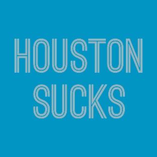 Houston Sucks (Silver Text) T-Shirt