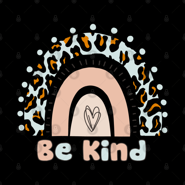 Be Kind, Leopard Rainbow by Just a Cute World