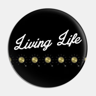 Life to 11 Black Layers 02 Pin