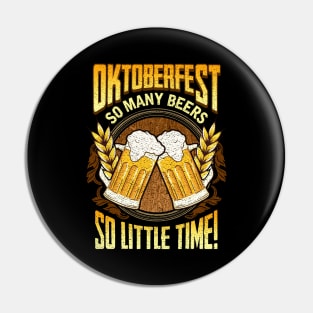 Oktoberfest: So Many Beers So Little Time Drinking Pin